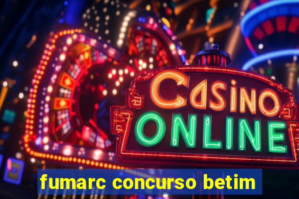 fumarc concurso betim